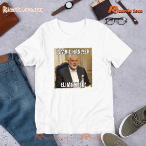 Hamas Political Leader Ismail Haniyeh Killed In Iran Unisex T-shirt, Women's V-neck b