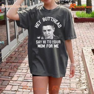 Back To The Future Biff Tannen Hey Butthead Say Hi To Your Mom For Me Classic Men Shirt, V-neck Ladies