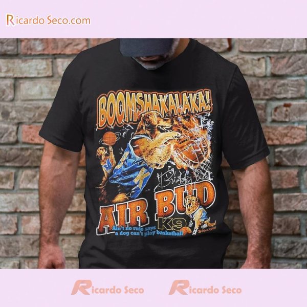 Boomshakalaka Air Bud K9 Ain't No Rule Says A Dog Can't Play Basketball Unisex Tee, Classic Men Shirt