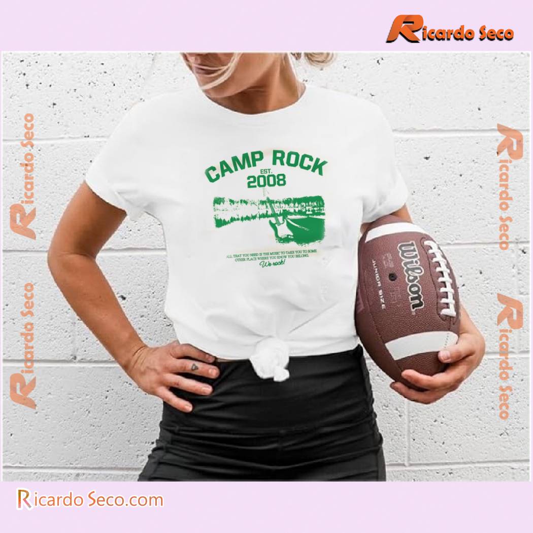 Camp Rock We Rock Est 2008 All That You Need Is The Music To Take You To Some Other Place Unisex T-shirt, Classic Men Shirt a Camp Rock We Rock Est 2008 All That You Need Is The Music To Take You To Some Other Place Unisex T-shirt, Classic Men Shirt a