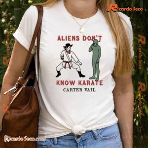 Carter Vail Aliens Don't Know Karate Unisex T-shirt, V-neck Ladies