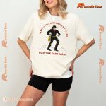 Carter Vail The Dirt Man Keep Little Dirt Under My Pillow For The Dirt Man Unisex T-shirt, Classic Ladies Shirt a