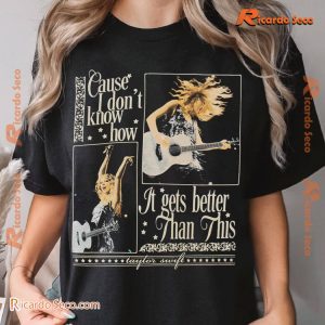 Cause I Don't Know How It Gets Better Than This Black Gift For Music Fan, Classic Men Shirt b