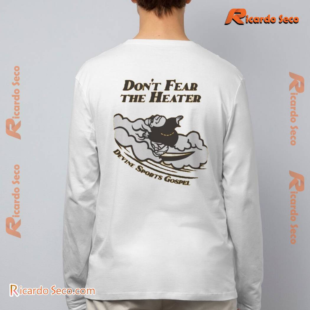 Devine Sports Gospel Don't Fear The Heater Graphic Unisex T-shirt, Classic Men Shirt c Devine Sports Gospel Don't Fear The Heater Graphic Unisex T-shirt, Classic Men Shirt c