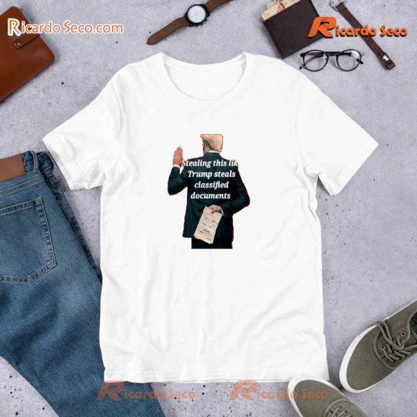 Donald Trump Stealing This Lik Trump Steals Classified Documents Unisex T-shirt, Women's V-neck a