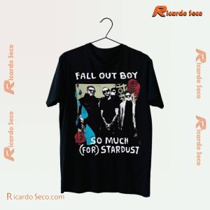 Fall Out Boy So Much (For) Stardust Group Photo Boyfriend Fit Girls Unisex T-shirt, Classic Men Shirt a