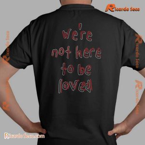 Fleshwater "Red Apple" We're Not Here To Be Loved Gift For Fan Uniex T-shirt, V-neck Ladies b