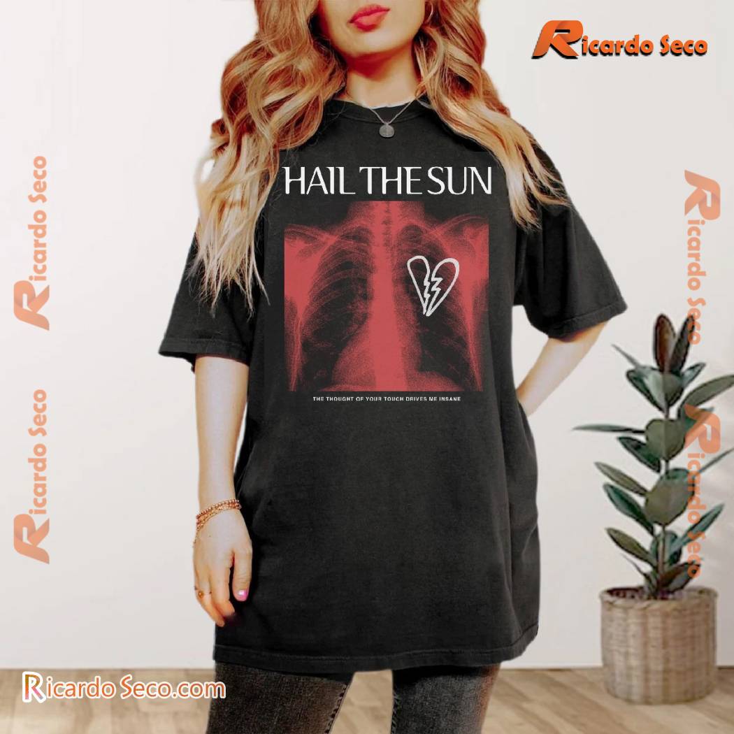 Hail The Sun Mind Rider Song Lyrics The Thought Of Your Touch Drives Insane Graphic Unisex T-shirt, V-neck Ladies a Hail The Sun Mind Rider Song Lyrics The Thought Of Your Touch Drives Insane Graphic Unisex T-shirt, V-neck Ladies a