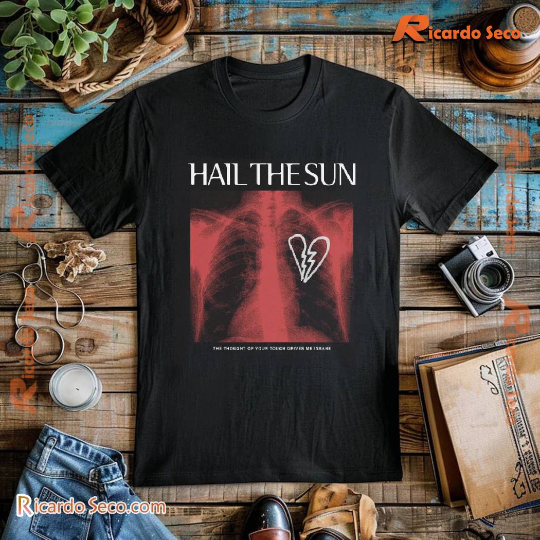 Hail The Sun Mind Rider Song Lyrics The Thought Of Your Touch Drives Insane Graphic Unisex T-shirt, V-neck Ladies Hail The Sun Mind Rider Song Lyrics The Thought Of Your Touch Drives Insane Graphic Unisex T-shirt, V-neck Ladies