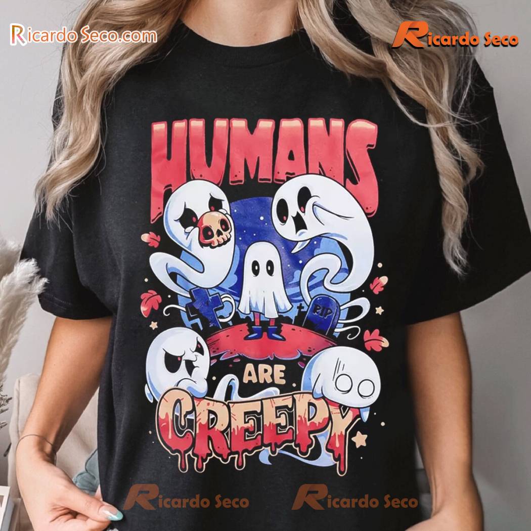 Humans Are Creepy Ghost Graphic Unisex T-shirt, Classic Men Shirt Humans Are Creepy Ghost Graphic Unisex T-shirt, Classic Men Shirt