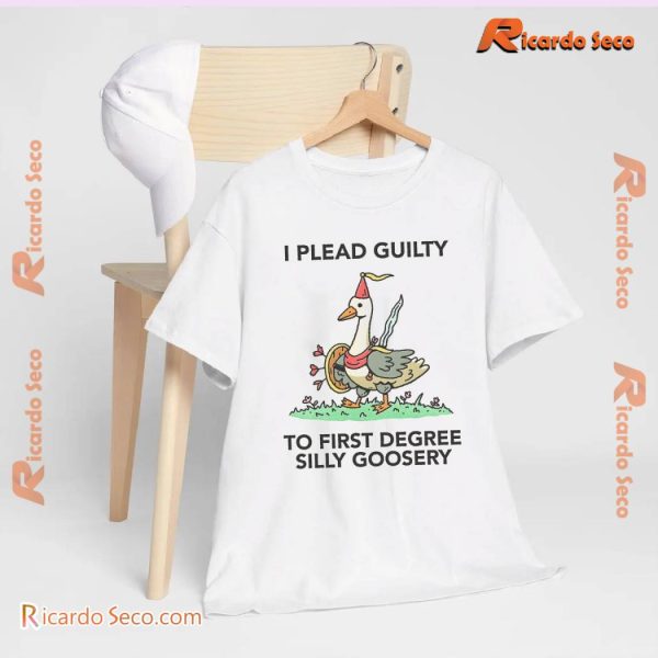 I Plead Guilty To First Degree Silly Goosery Graphic Vintage Unisex Tee, Men Shirt, Hoodie, Long Sleeve a