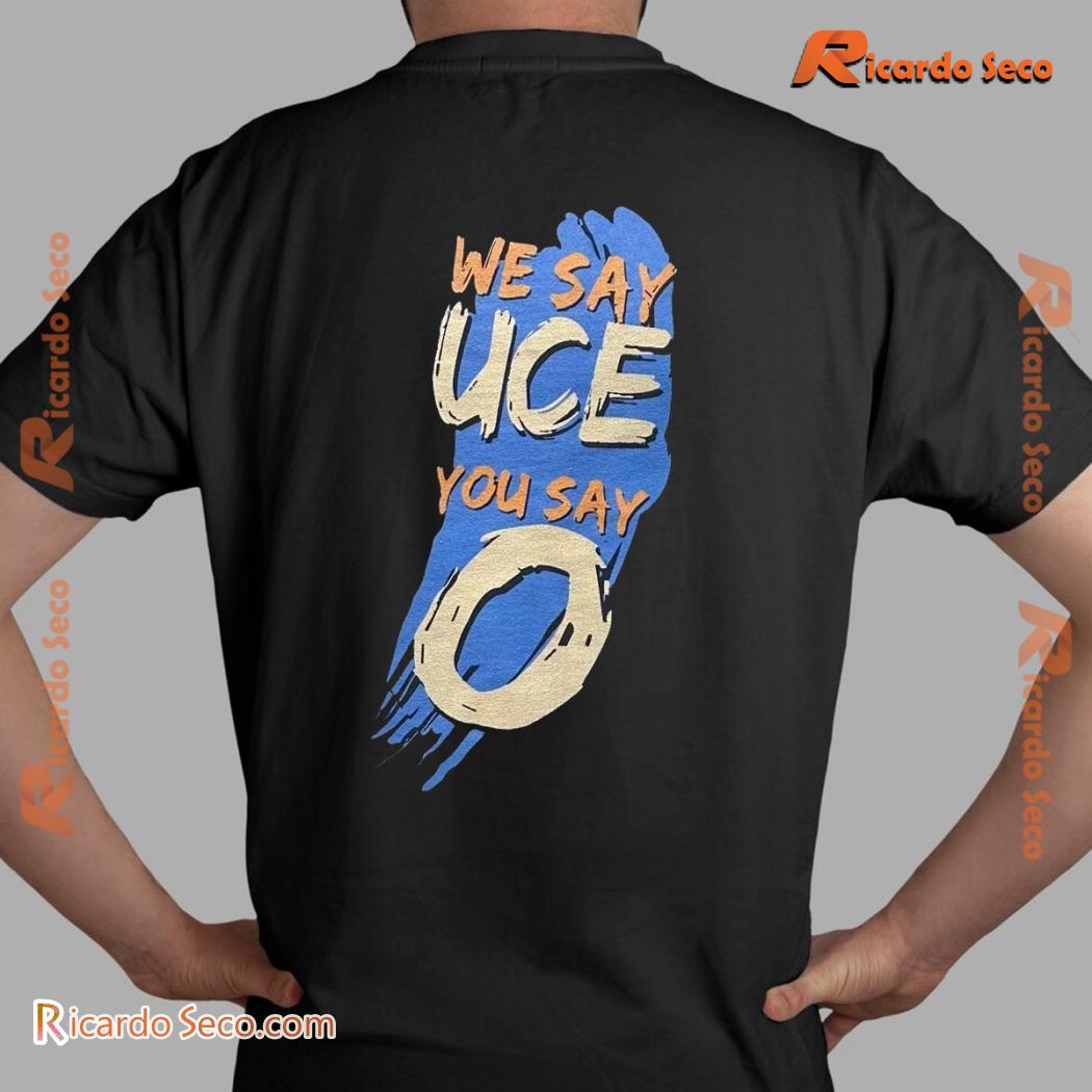 Jimmy Jey Uso We Say Uce You Say O Graphic Unisex T-shirt, Classic Men Shirt x