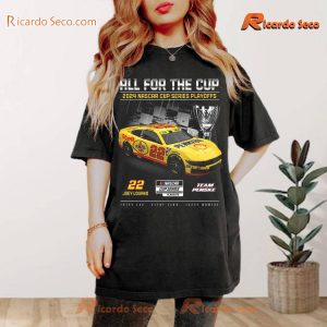 Joey Logano Checkered Flag Sports All For The Cup 2024 Nascar Cup Series Playoffs Shell Pennzoil Unisex T-shirt, Classic Men Shirt a