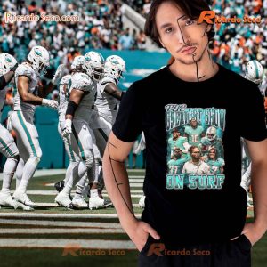 NFL Miami Dolphins The Greatest Show On Surf Unisex T-shirt, Hoodie a