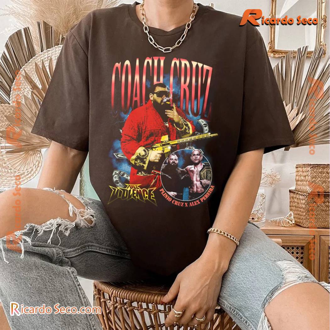 Nick Diaz The Heist Coach Cruz Full Violence Graphic Unisex T-shirt, Classic Men Shirt a Nick Diaz The Heist Coach Cruz Full Violence Graphic Unisex T-shirt, Classic Men Shirt a