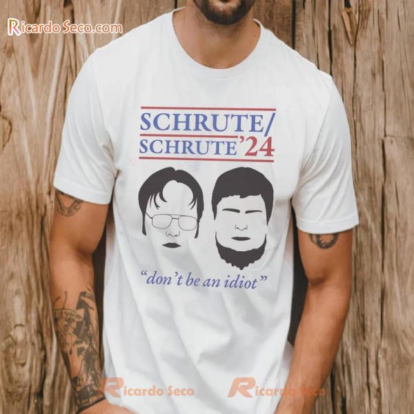 Schrute Schrute' 24 Don't Be An Idiot Graphic Unisex Tee, Classic Men Shirt, Hoodie, Long Sleeve