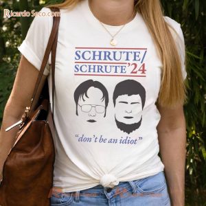 Schrute Schrute' 24 Don't Be An Idiot Graphic Unisex Tee, Classic Men Shirt, Hoodie, Long Sleeve a