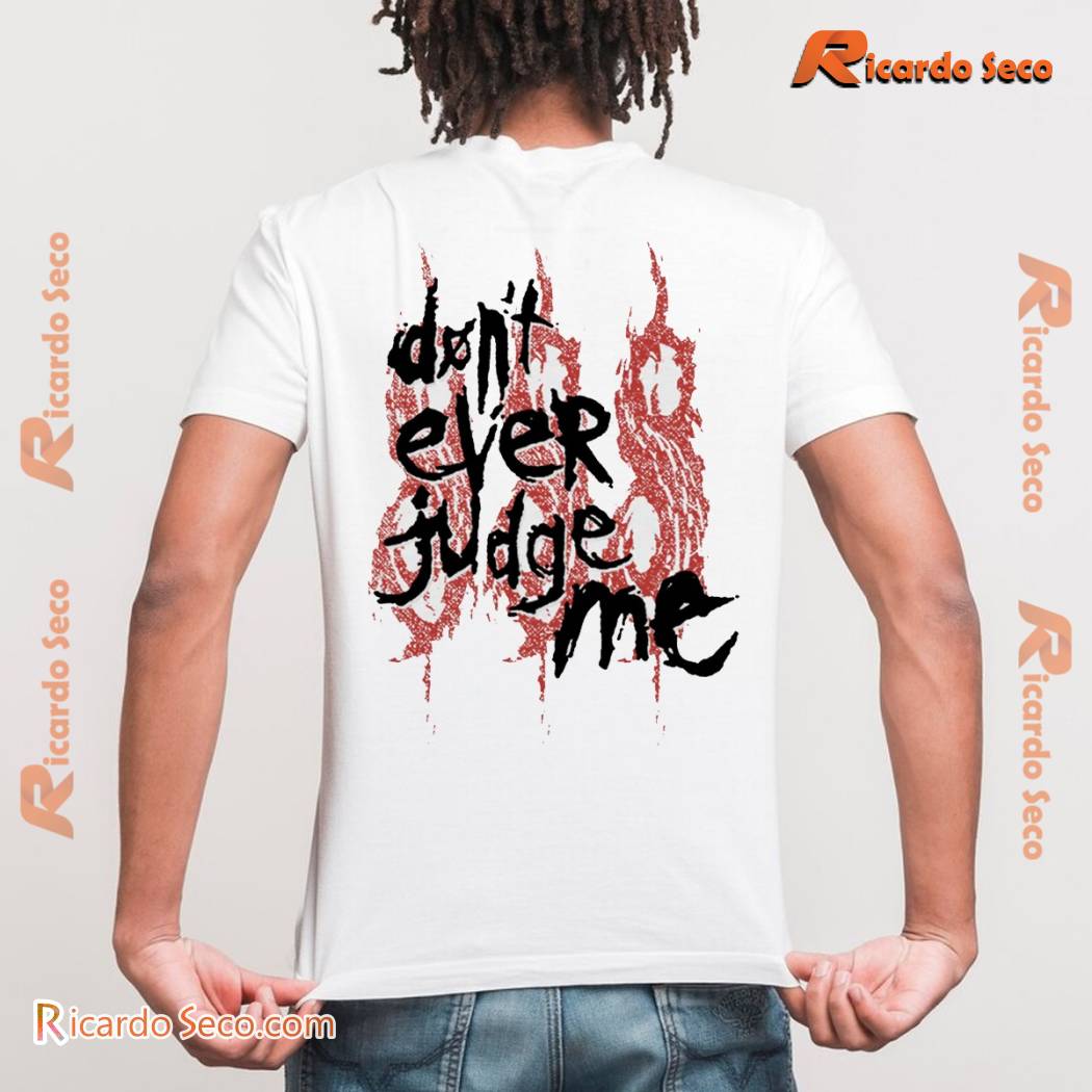 Slipknot Don't Ever Judge Me Photo Gift For Fan Shirt, Classic Men Shirt x