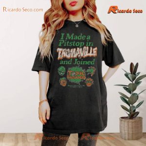 Toxic Crusaders I Made A Pitstop In Tromaville And Joined Gift For Fan Shirt, Men T-shirt a