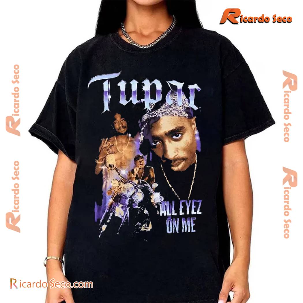 Tupac All Eyez On Me Gift For Men And Women Graphic Unisex T-shirt Tupac All Eyez On Me Gift For Men And Women Graphic Unisex T-shirt