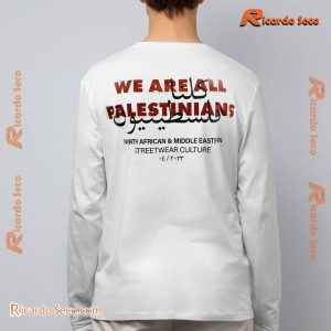 We Are All Palestinians North African & Middle Eastern Streetwear Culture Graphic Unisex T-shirt, Classic Men Shirt