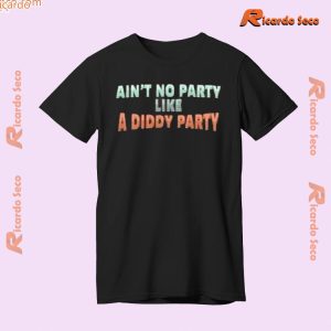 Ain't No Party Like A Diddy Party Funny Graphic Unisex T-shirt, Classic Men Shirt