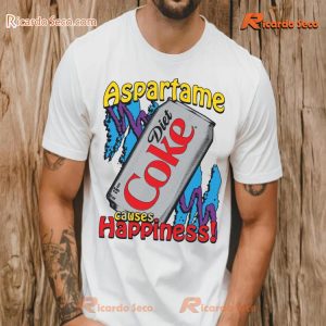 Aspartame Causes Happiness Diet Coke Graphic Unisex Tee, Classic Men Shirt b