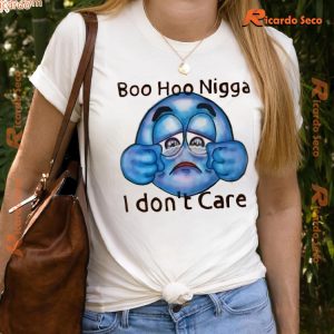 Boo Hoo Nigga I Don't Care Vintage Graphic Unisex T-shirt, Classic Men Shirt