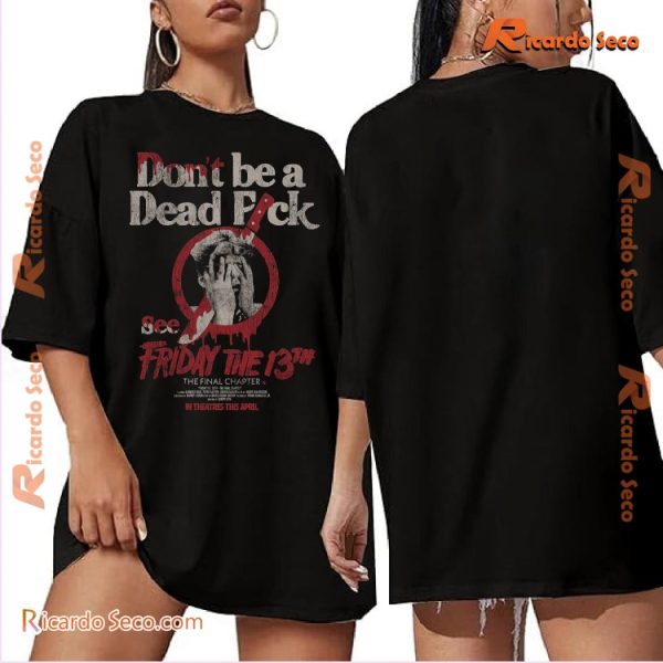 Don't Be A Dead Fck See Friday The 13 Graphic Unisex T-shirt, Classic Men Shirt