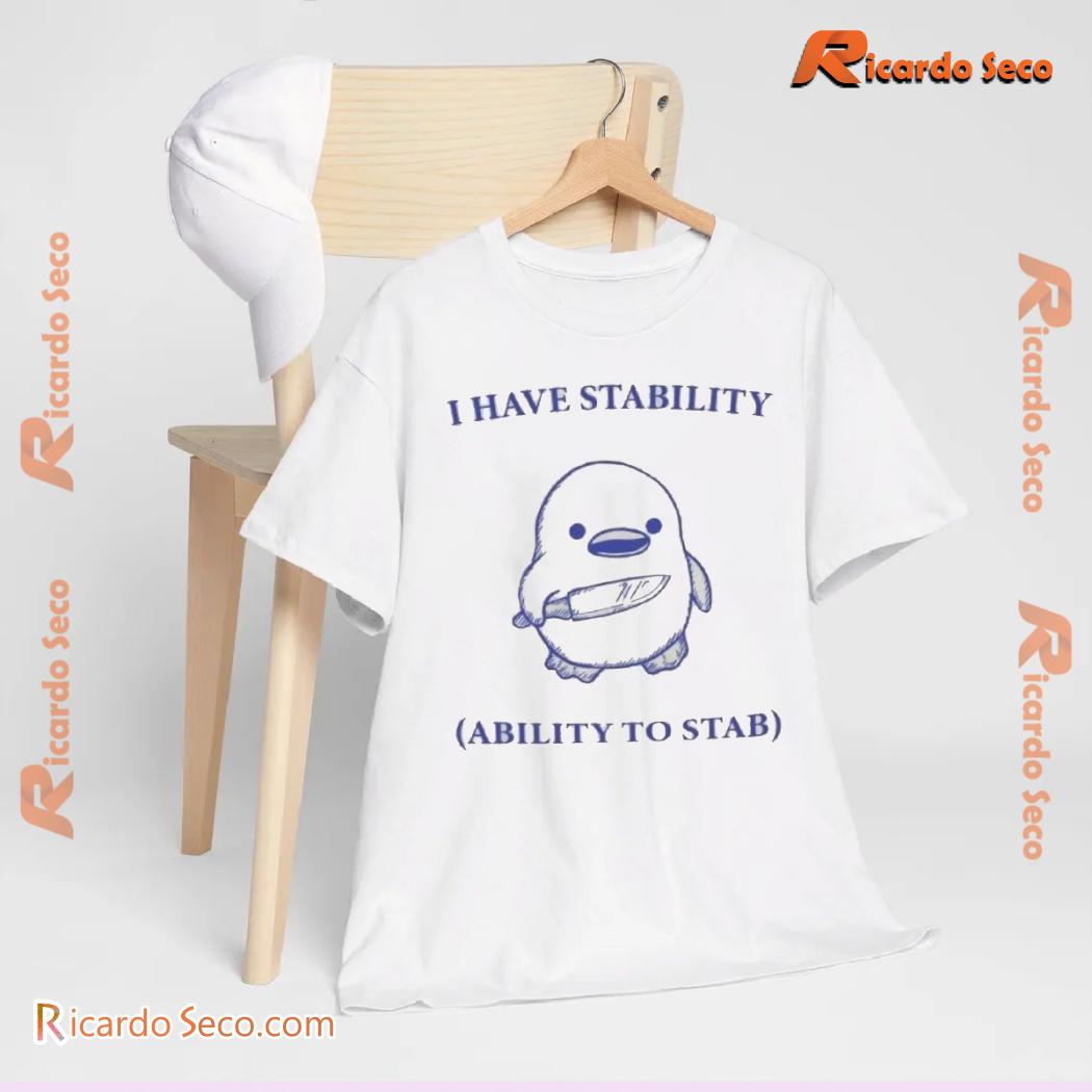 I Have Stability Ability To Stab Funny Meme Graphic Unisex T-shirt, Classic Men Shirt a I Have Stability Ability To Stab Funny Meme Graphic Unisex T-shirt, Classic Men Shirt a