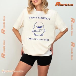 I Have Stability Ability To Stab Funny Meme Graphic Unisex T-shirt, Classic Men Shirt b