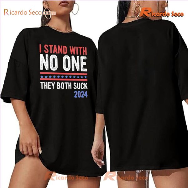 I Stand With No One They Both Suck 2024 Graphic Unisex T-shirt, Classic Men Shirt