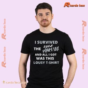 I Survived The 2024 White Sox And All I Got Was This Lousy T-shirt, Classic Men Shirt b