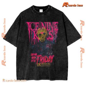 Ice Nine Kills Thank God It’s Friday Graphic Unisex Acid Washed Tee, Long Sleeve, Hoodie b