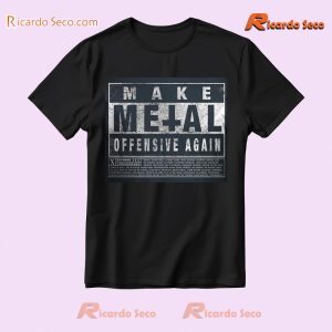 J-Dawg Slogan Make Metal Offensive Again Graphic Unisex T-shirt, Classic Men Shirt