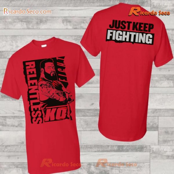 Kevin Owens ''relentless'' Just Keep Fighting Graphic Unisex T-shirt, Classic Men Shirt