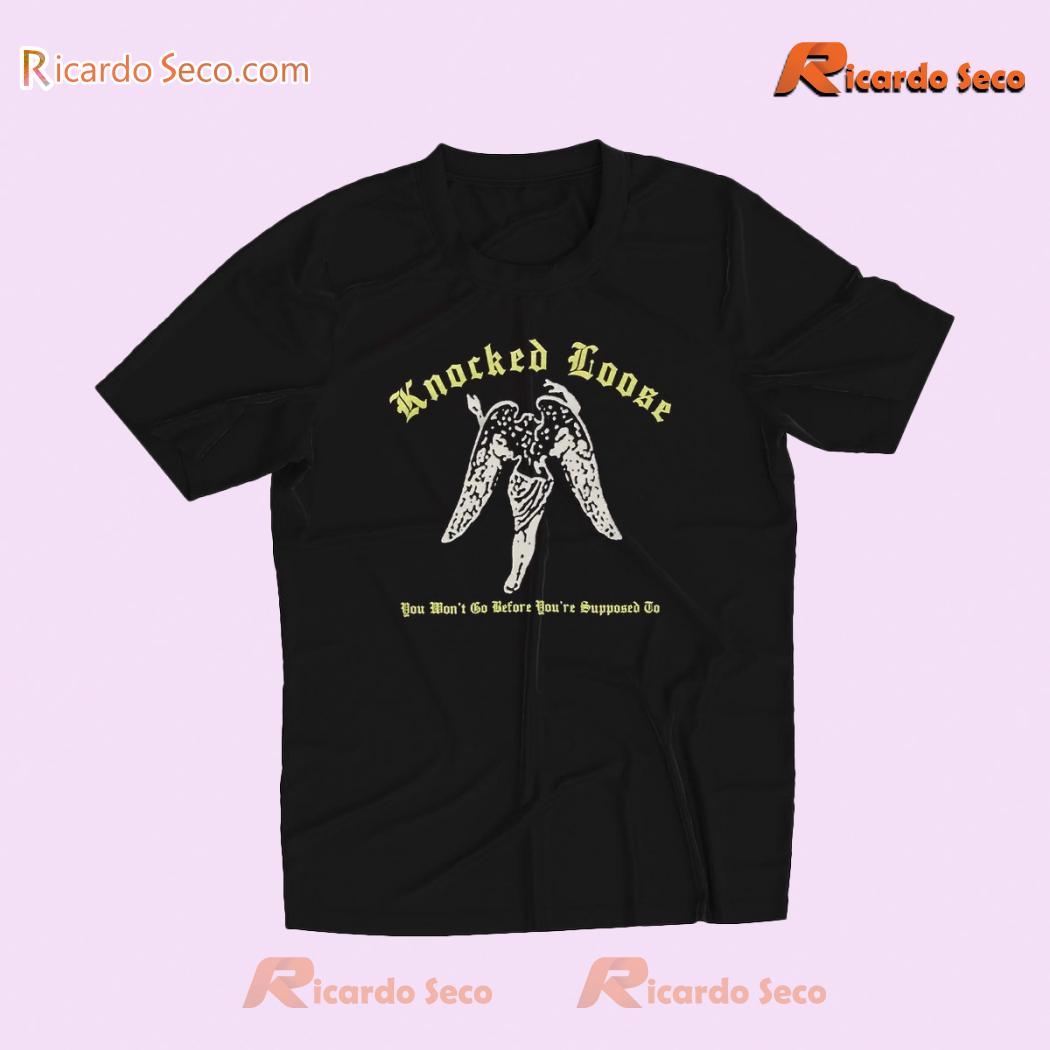 Knocked Loose You Won't Go Before You're Supposed To Angel Graphic Unisex T-shirt, Classic Men Shirt a Knocked Loose You Won't Go Before You're Supposed To Angel Graphic Unisex T-shirt, Classic Men Shirt a