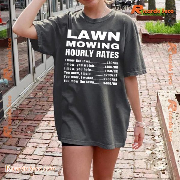 Lawn Mowing Hourly Rates Price List Funny Graphic Unisex T-shirt, Classic Men Shirt