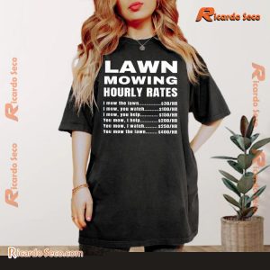 Lawn Mowing Hourly Rates Price List Funny Graphic Unisex T-shirt, Classic Men Shirt a