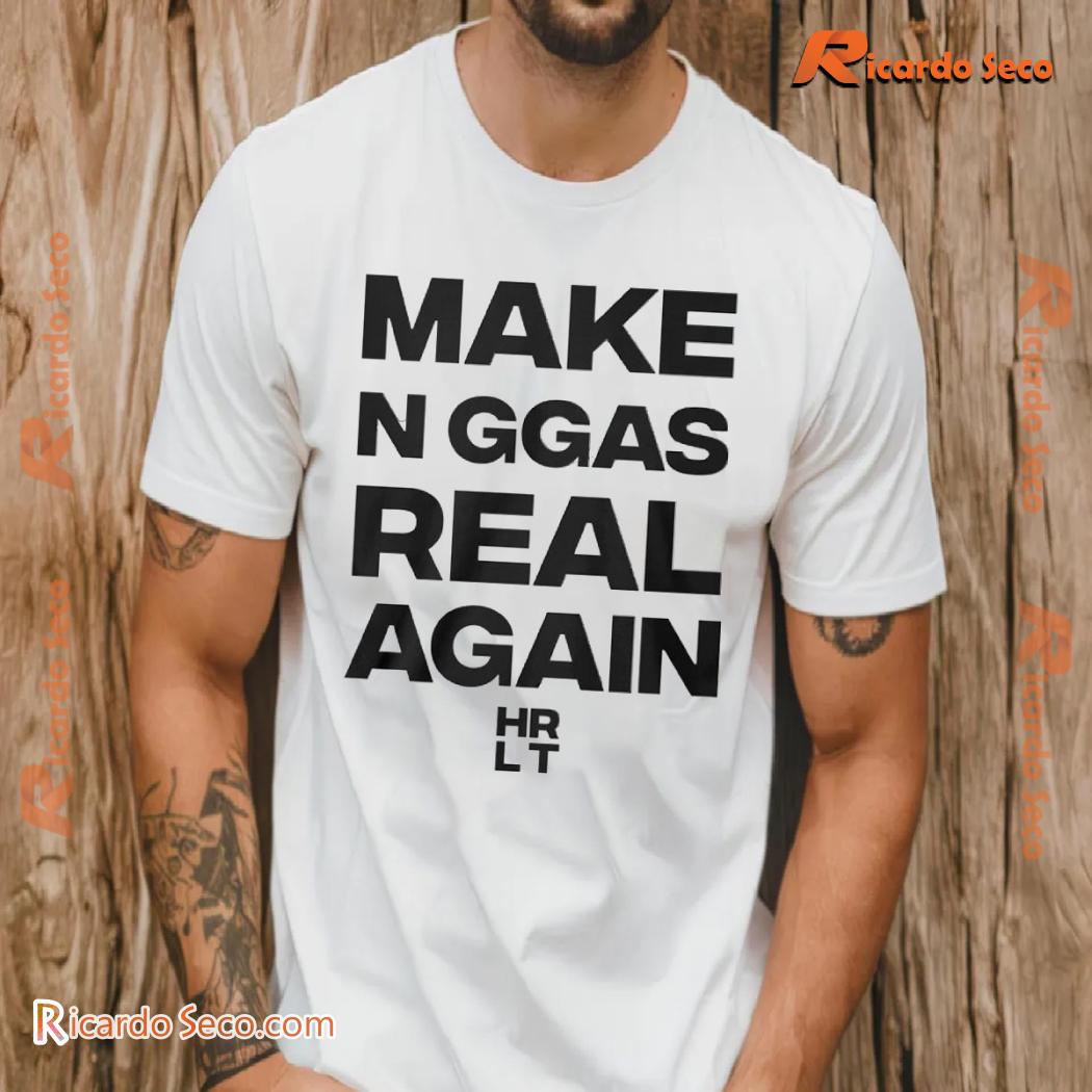 Make N Ggas Real Again Graphic Unisex T-shirt, Classic Men Shirt Make N Ggas Real Again Graphic Unisex T-shirt, Classic Men Shirt