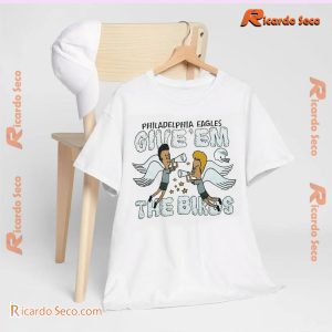 NFL Beavis And Butthead X Philadelphia Eagles Give Em The Birds Gift For Fan Graphic Unsex Tee, Classic Men Shirt b