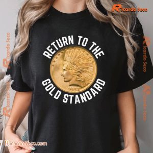 Return To The Gold Standard Graphic Unisex T-shirt, Classic Men Shirt a