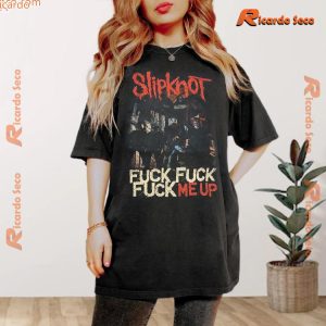 Slipknot F*ck Me Up Don't Waste My F*cking Time Gift For Fan Graphic Unisex T-shirt, Classic Men Shirt b