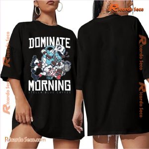 Stella Blue Coffee Dominate Your Morning Graphic Unisex T-shirt, Classic Men Shirt