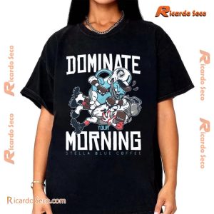 Stella Blue Coffee Dominate Your Morning Graphic Unisex T-shirt, Classic Men Shirt a