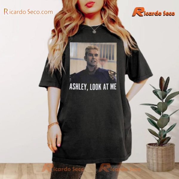 The Boys Homelander Ashley Look At Me Printed Unisex T-shirt, Classic Men Shirt