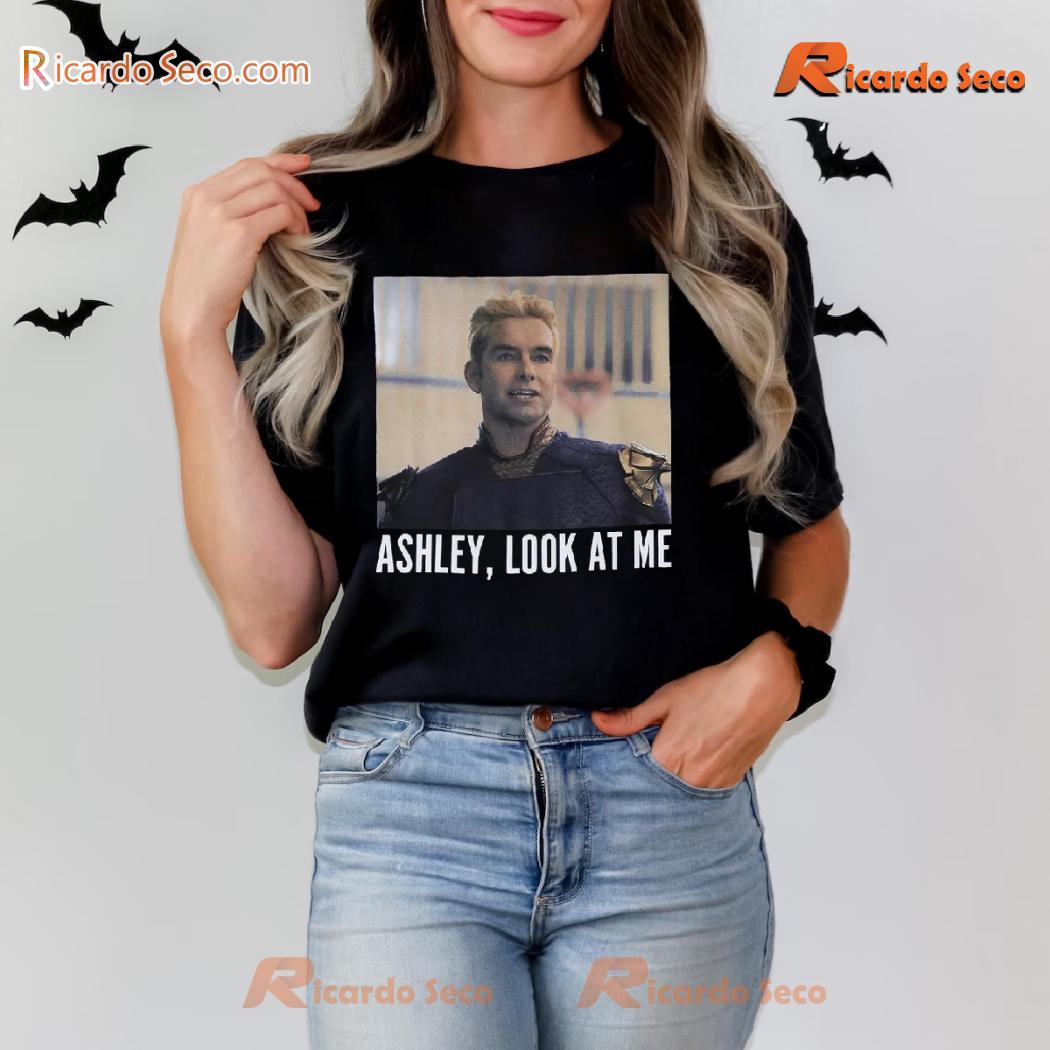 The Boys Homelander Ashley Look At Me Printed Unisex T-shirt, Classic Men Shirt a