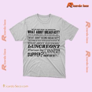 We Do Not Stop 'til Nightfall What About Breakfast Graphic Unisex T-shirt, Classic Men Shirt