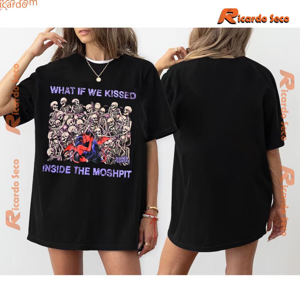 What If We Kissed Inside The Moshpit Graphic Unisex T-shirt, Classic Men Shirt a What If We Kissed Inside The Moshpit Graphic Unisex T-shirt, Classic Men Shirt a