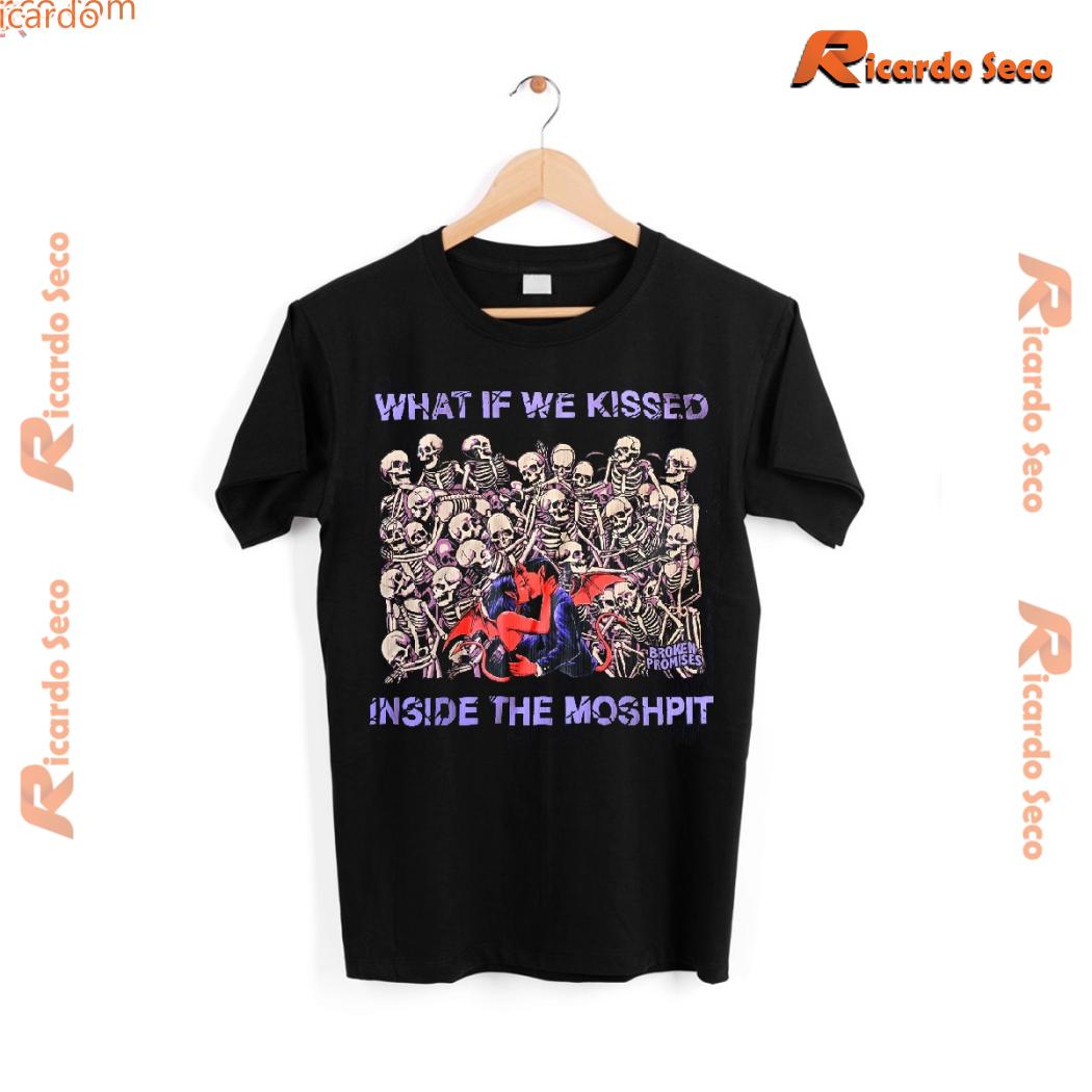 What If We Kissed Inside The Moshpit Graphic Unisex T-shirt, Classic Men Shirt What If We Kissed Inside The Moshpit Graphic Unisex T-shirt, Classic Men Shirt